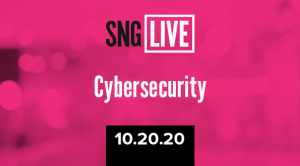 2020 SNG Live: Cybersecurity